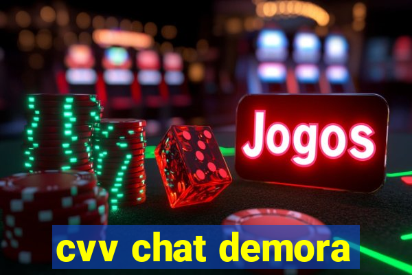 cvv chat demora